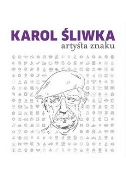 Karol Śliwka artysta znaku