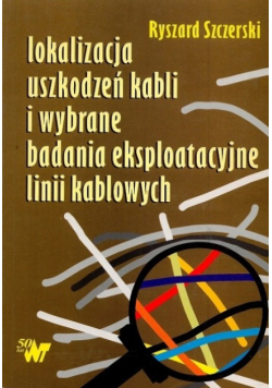 Lokalizacja uszkodzeń kabli i wybrane badania eksploatacyjne linii kablowych