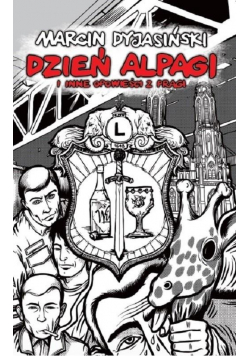 Dzień alpagi i inne opowieści z Pragi