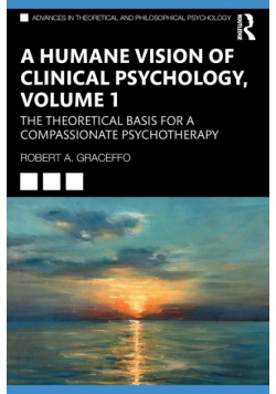A Humane Vision of Clinical Psychology, Volume 1