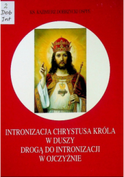Intronizacja Chrystusa Króla w duszy drogą do intronizacji w Ojczyźnie