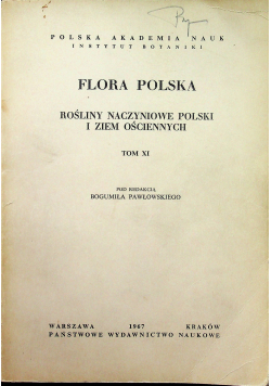 Flora Polska Rośliny Naczyniowe Polski i Ziem Ościennych Tom XI