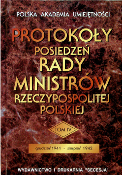 Protokoły posiedzeń rady ministrów Rzeczypospolitej Polskiej Tom IV
