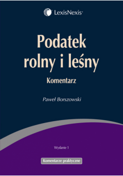 Borszowski Paweł - Podatek rolny i leśny : Komentarz