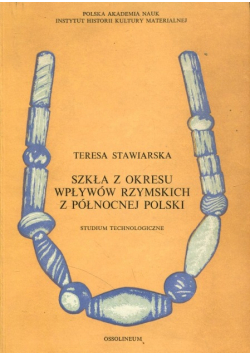 Szkła z okresu wpływów rzymskich z północy polski