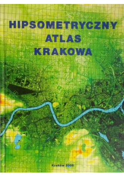 Hipsometryczny atlas Krakowa