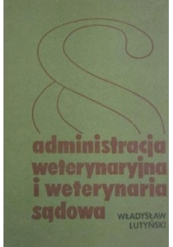 Administracja weterynaryjna i weterynaria sądowa