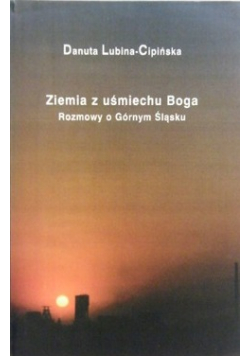 Ziemia z uśmiechu Boga + autograf D Lubina-Cipińskiej