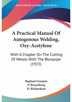 A Practical Manual Of Autogenous Welding, Oxy-Acetylene