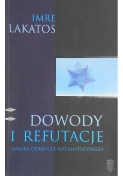 Dowody i refutacje Logika odkrycia matematycznego