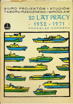 Dwadzieścia lat pracy 1952 - 1971 Przegląd dorobku