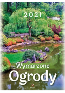Kalendarz 2021 Ścienny Ogrody ARTSEZON