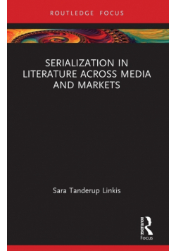 Serialization in Literature Across Media and Markets