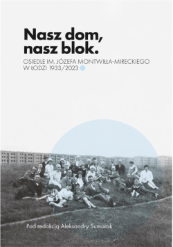 Nasz dom, nasz blok o Osiedlu Montwiłła Mireckiego