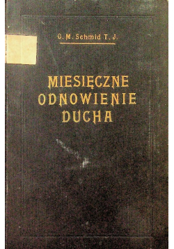 Miesięczne odnowienie ducha Konferencje do osób zakonnych Tom 1 1932 r.