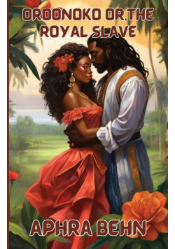 Oroonoko Or,The Royal Slave(Illustrated)