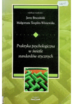Praktyka psychologiczna w świetle standardów etycznych