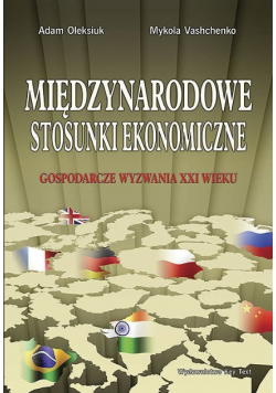 Międzynarodowe stosunki ekonomiczne Gospodarcze wyzwania XXI wieku
