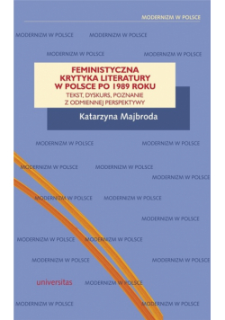 Majbroda Katarzyna - Feministyczna krytyka literatury w Polsce po 1989 roku