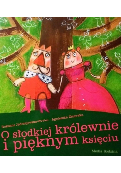 O słodkiej królewnie i pięknym księciu