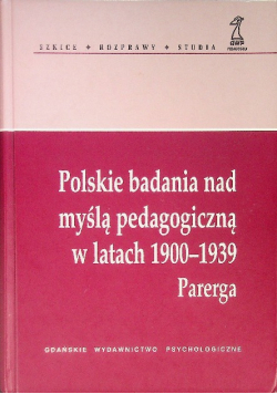 Polskie badania nad myślą pedagogiczną w latach 1900-1939. Parerga