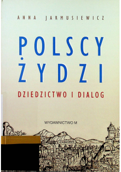 Polscy żydzi dziedzictwo i dialog