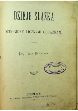 Dzieje Ślązka Ozdobione licznymi obrazkami 1897 r.