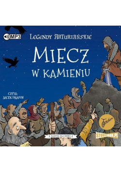 Legendy arturiańskie T.3 Miecz w kamieniu CD