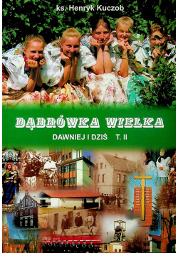 Dąbrówka Wielka dawniej i dziś Tom II