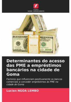 Determinantes do acesso das PME a empréstimos bancários na cidade de Goma