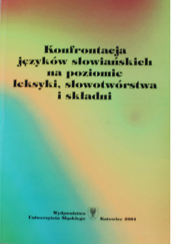 Konfrontacja języków słowiańskich na poziomie leksyki słowotwórstwa i składni