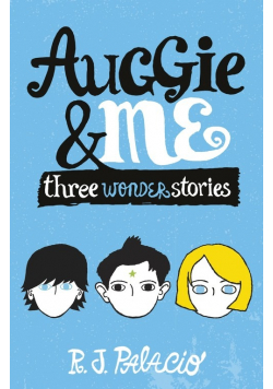 Auggie & Me  Three Wonder Stories