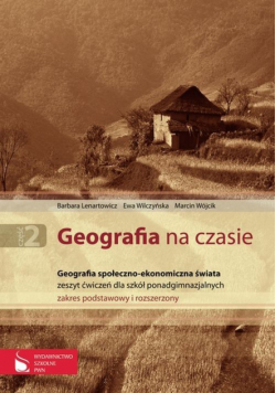 M. - Geografia na czasie 2 Zeszyt ćwiczeń: Geografia społeczno-ekonomiczna świata