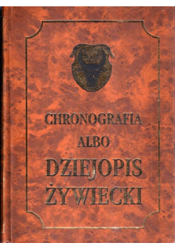 Chronografia albo Dziejopis Żywiecki