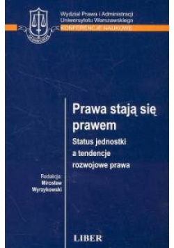 Prawa stają się prawem. Status jednostki a tendencje rozwojowe prawa