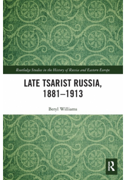 Late Tsarist Russia, 1881-1913