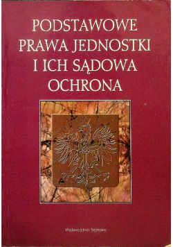 Podstawowe Prawa Jednostki i ich sądowa ochrona