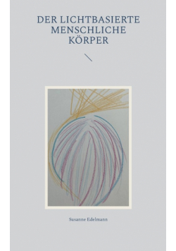Der lichtbasierte menschliche Körper