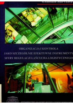Organizacja i kontrola jako szczególnie efektywne sfery regulacji łańcucha logistycznego