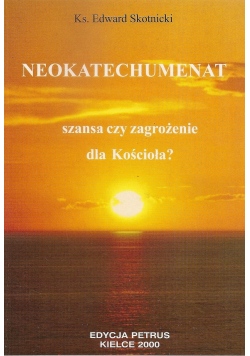 Neokatechumenat szansa czy zagrożenie dla Kościoła