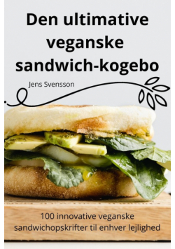 Den ultimative veganske sandwichkogebog