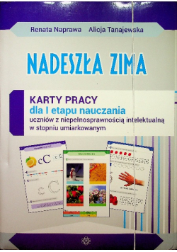 Nadeszła zima Karty pracy dla I etapu nauczania uczniów z niepełnosprawnością intelektualną w stopniu umiarkowanym