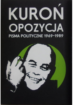 Opozycja Pisma polityczne 1969 - 1989