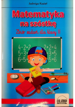 Matematyka na szóstkę. Zbiór zadań dla klasy II