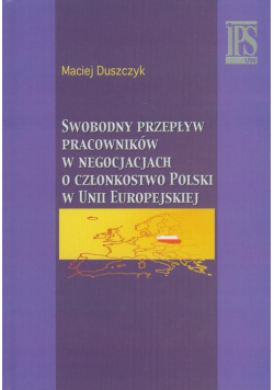 Swobodny przepływ pracowników w negocjacjach o członkostwo Polski w Unii Europejskiej