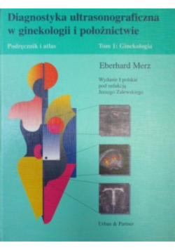 Diagnostyka ultrasonograficzna w ginekologii i położnictwie, Tom 1