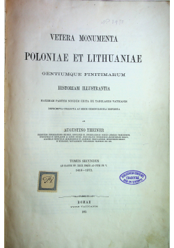 Vetera Monumenta Poloniae et Lithuaniae Tomus Secundus 1861 r.