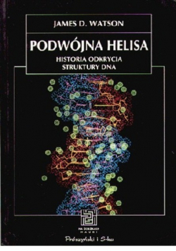 Podwójna helisa historia odkrycia struktury dna