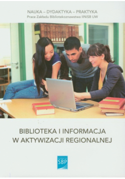 Biblioteka i informacja w aktywizacji regionalnej