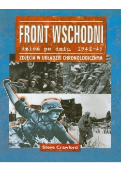 Front Wschodni dzień po dniu 1941 - 45